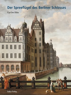 cover image of Der Spreeflügel des Berliner Schlosses